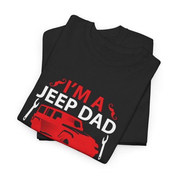 I'm A Jeep Dad Cotton T Shirt - Image 18