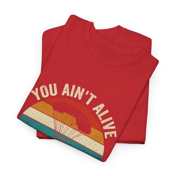 You Ain't Alive Till You Skydive Tee - Image 23