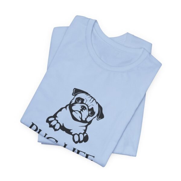 Pug Life Short Sleeve Tee - Image 3