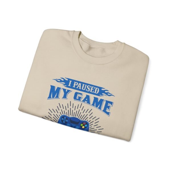 I Paused My Game To Be Here Crewneck Sweatshirt - Image 15
