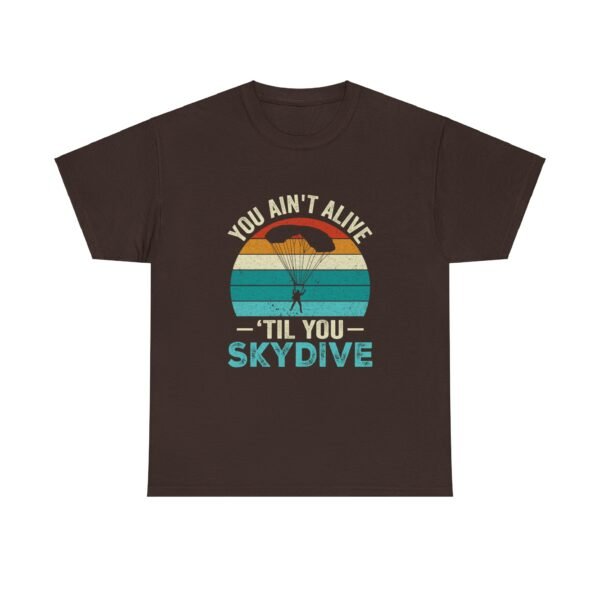 You Ain't Alive Till You Skydive Tee