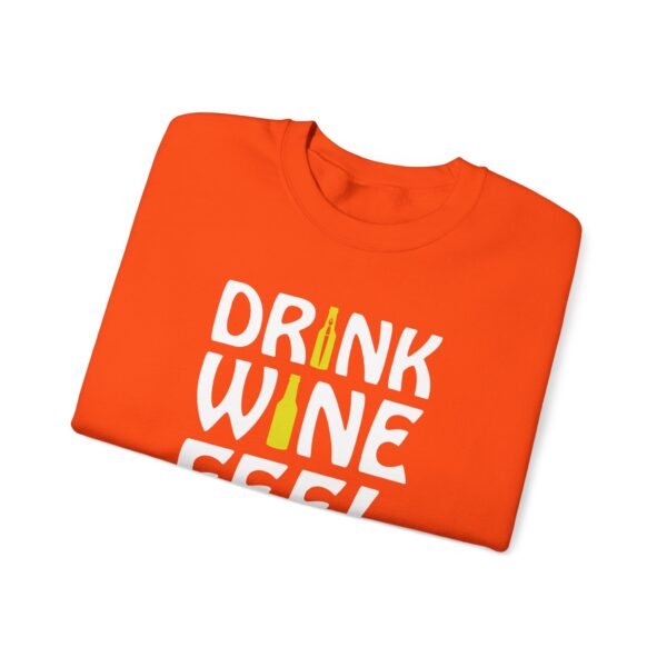 Drink Wine Feel Fine Crewneck Sweatshirt - Image 19