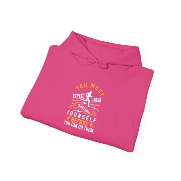 You Must Expect Great Things Hoodie - Image 29