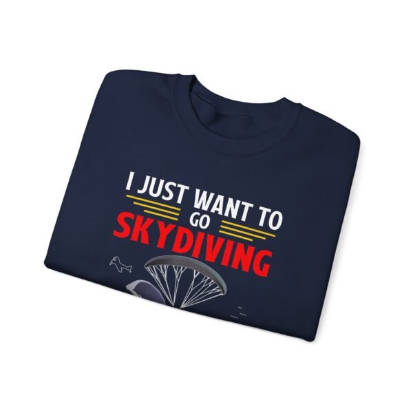 I Just Want To Go Skydiving Crewneck Sweatshirt - Image 18