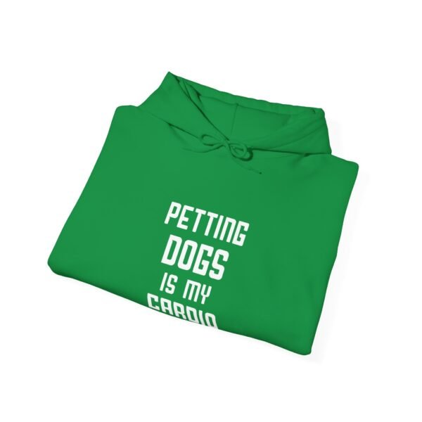 Petting Dogs is My Cardio Hooded Sweatshirt - Image 24