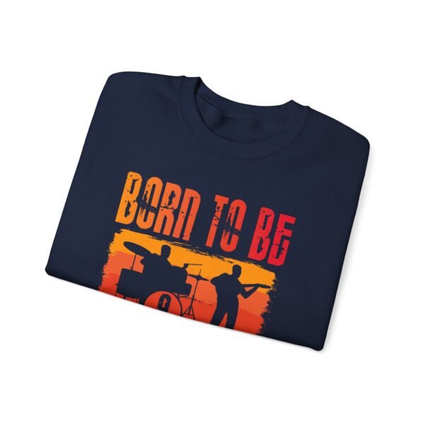 Born To Be A Musician Crewneck Sweatshirt - Image 15