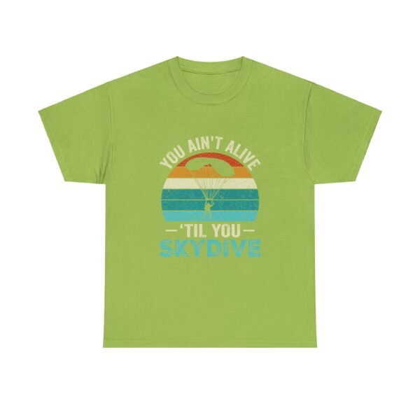 You Ain't Alive Till You Skydive Tee - Image 36