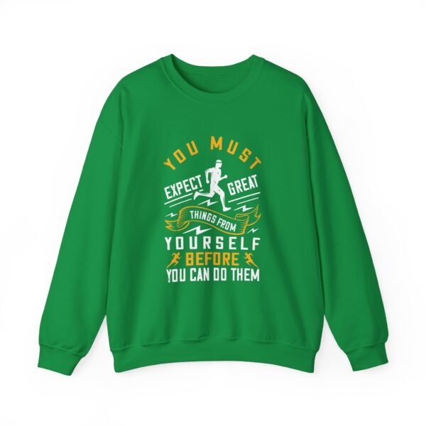 Expect Great Things From Yourself Sweatshirt