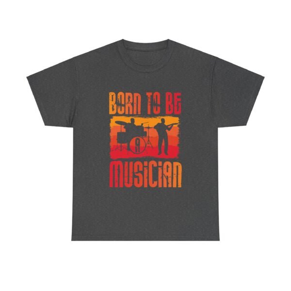 Born To Be A Musician T Shirt - Image 11