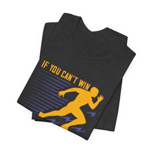 If You Can't Win Short Sleeve T Shirt - Image 3