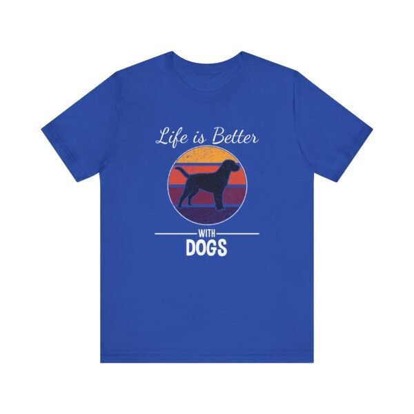 Life is Better with Dogs Short Sleeve Tee - Image 51