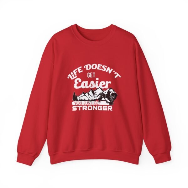 Life Doesn't Get Easier Sweatshirt - Image 10