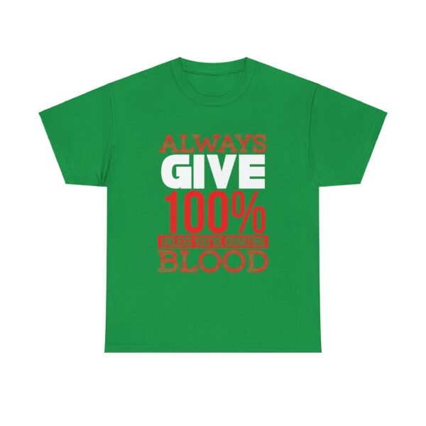 Always Give 100 Percent T Shirt - Image 11