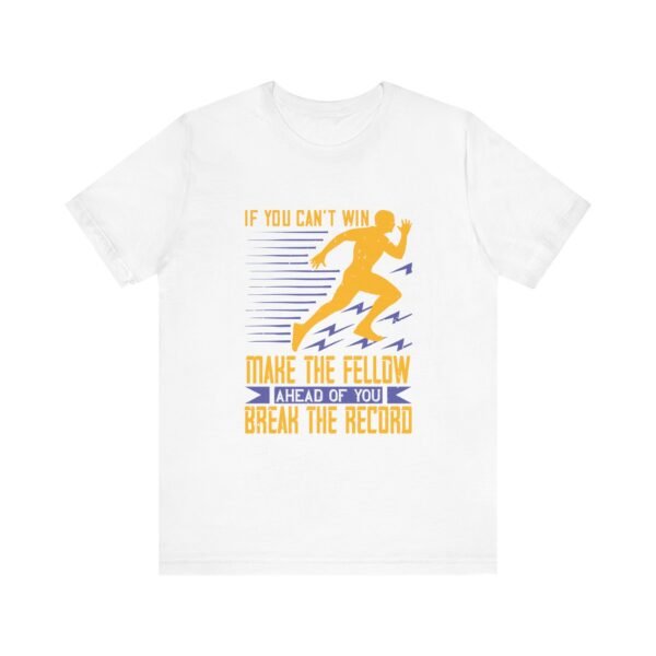 If You Can't Win Short Sleeve T Shirt - Image 11