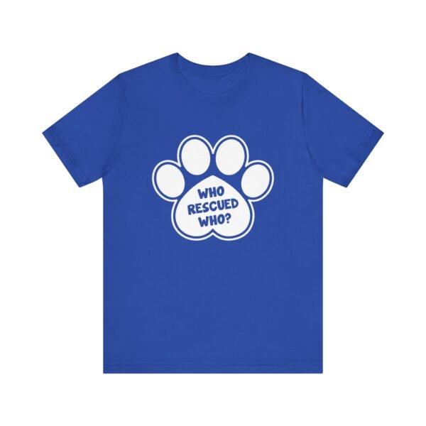 Who Rescured Who Short Sleeve Tee - Image 56