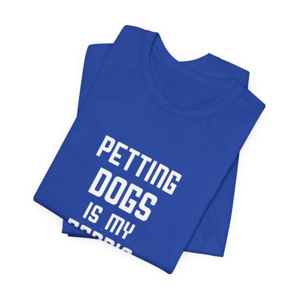Petting Dogs is My Cardio Short Sleeve Tee - Image 58