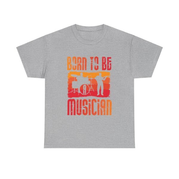 Born To Be A Musician T Shirt