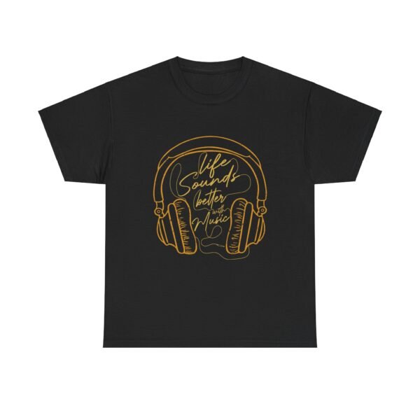 Life Sounds Better with Music T Shirt - Image 16