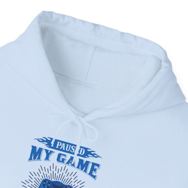 I Paused My Game Hoodie - Image 15
