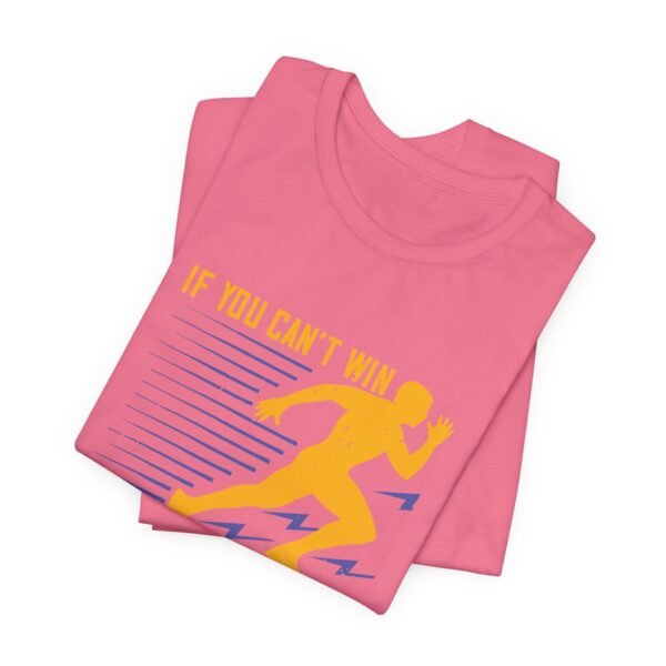 If You Can't Win Short Sleeve T Shirt - Image 33