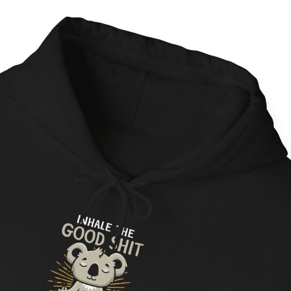 Inhale the Good and Exhale The Bad Hoodie - Image 20