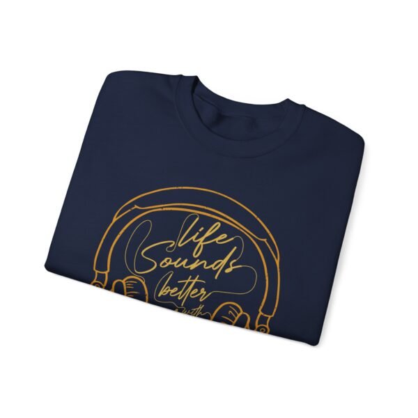 Life Sounds Better With Music Sweatshirt - Image 12