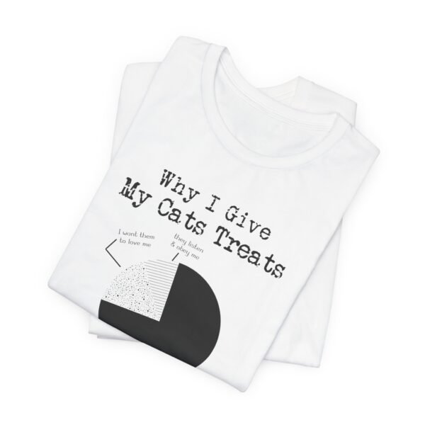 Why I Give My Cats Treats Short Sleeve Tee - Image 18