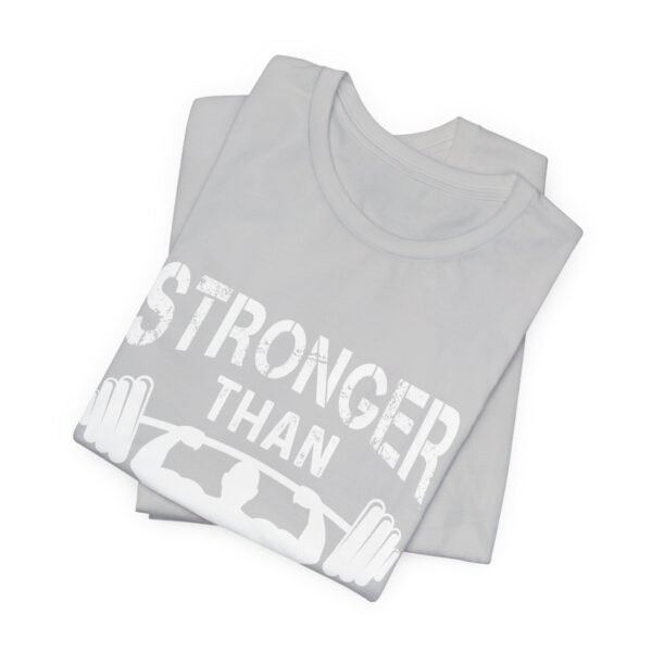 Stronger Than Your Excuses Short Sleeve Tee - Image 53