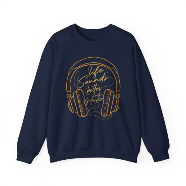 Life Sounds Better With Music Sweatshirt - Image 10