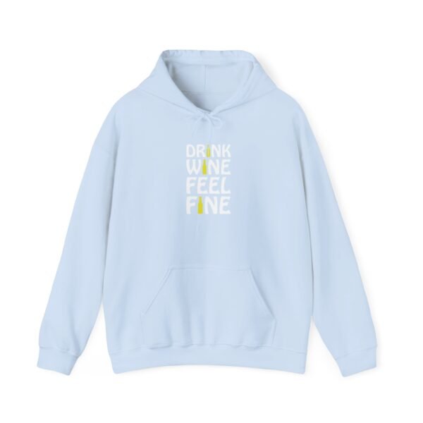 Drink Wine Feel Fine Hooded Sweatshirt - Image 11