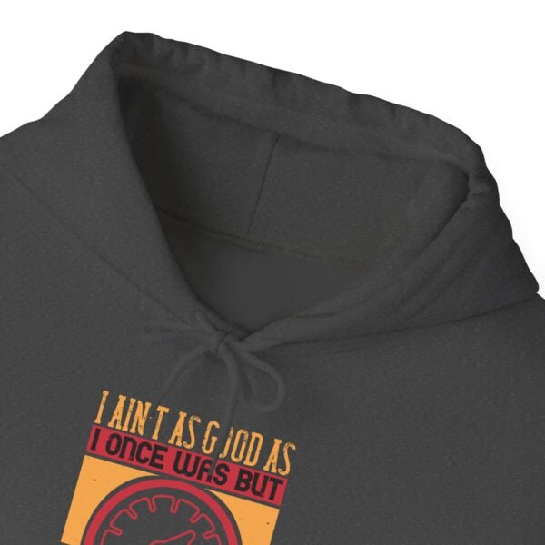 I Ain't As Good As Hoodie - Image 10