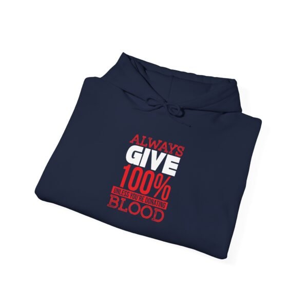 Always Give 100 Percent Hoodie - Image 8