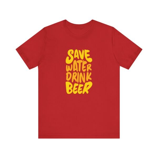 Save Water Drink Beer Short Sleeve Tee - Image 41