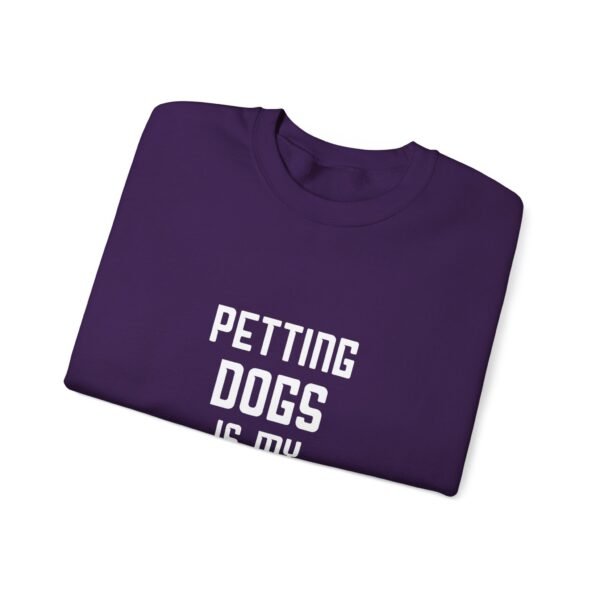 Petting Dogs is My Cardio Crewneck Sweatshirt - Image 15