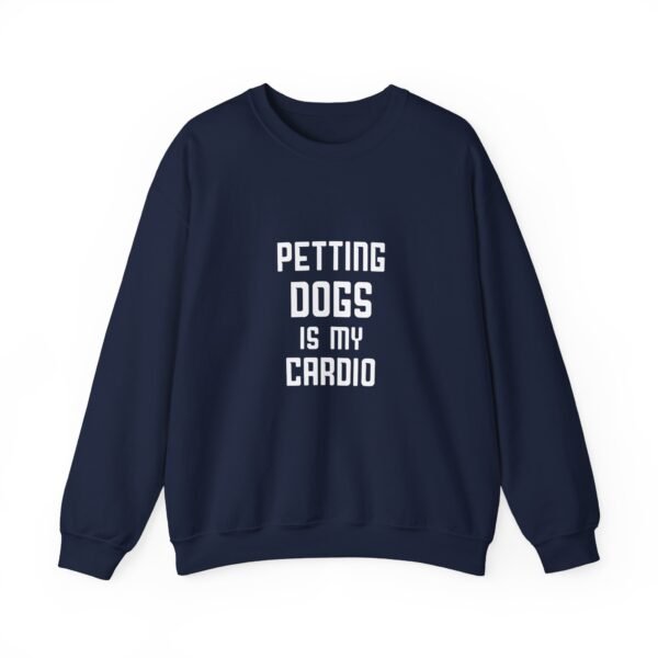 Petting Dogs is My Cardio Crewneck Sweatshirt - Image 40