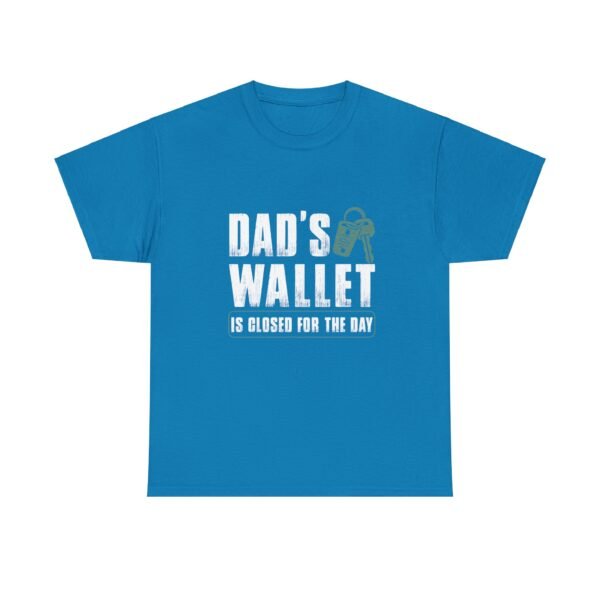 Dad's Wallet is Closed Cotton Tee - Image 46