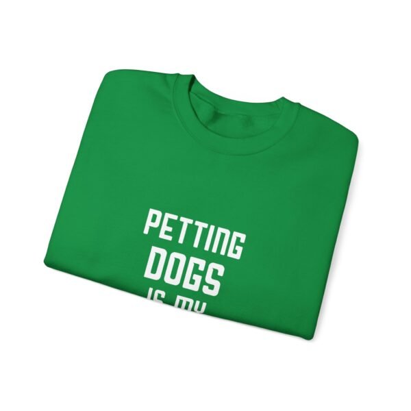Petting Dogs is My Cardio Crewneck Sweatshirt - Image 9