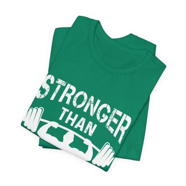 Stronger Than Your Excuses Short Sleeve Tee - Image 18