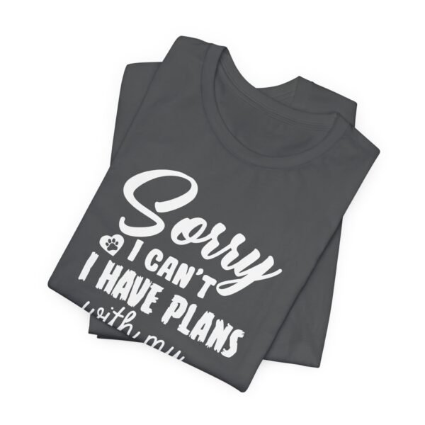Plans With My Dog Short Sleeve Tee - Image 3