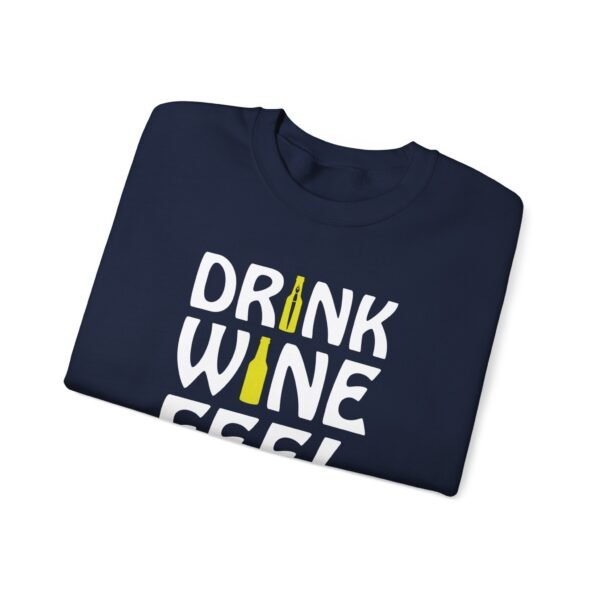 Drink Wine Feel Fine Crewneck Sweatshirt - Image 3