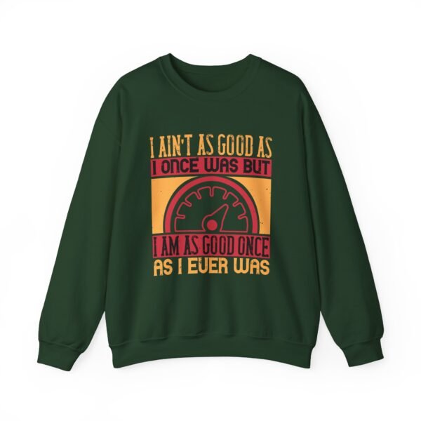 I Ain't As Good As Crewneck Sweatshirt - Image 7