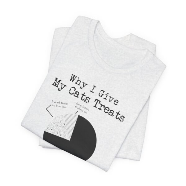 Why I Give My Cats Treats Short Sleeve Tee - Image 28