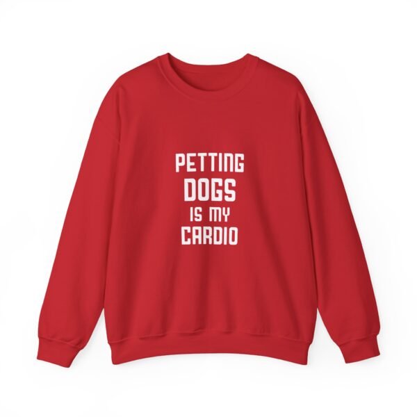 Petting Dogs is My Cardio Crewneck Sweatshirt - Image 28