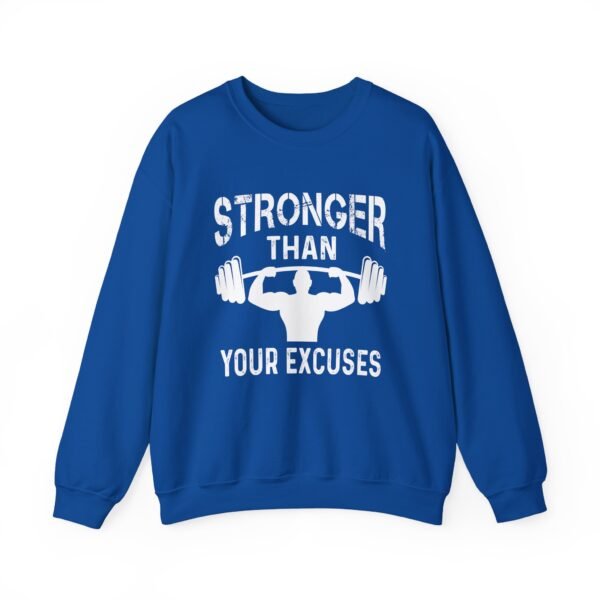Stronger Than Your Excuses Sweatshirt - Image 16
