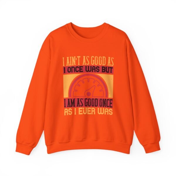 I Ain't As Good As Crewneck Sweatshirt - Image 13