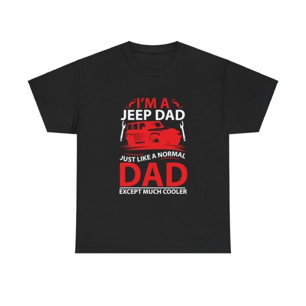 I'm A Jeep Dad Cotton T Shirt - Image 16