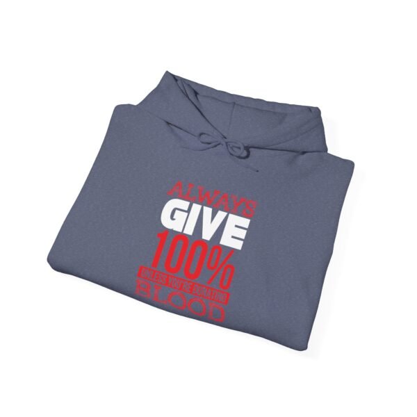 Always Give 100 Percent Hoodie - Image 20