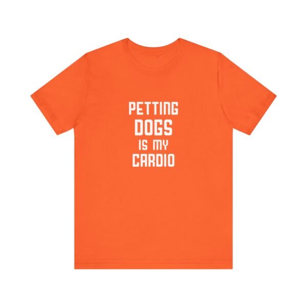 Petting Dogs is My Cardio Short Sleeve Tee - Image 41