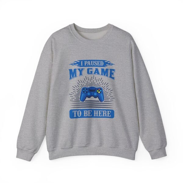 I Paused My Game To Be Here Crewneck Sweatshirt