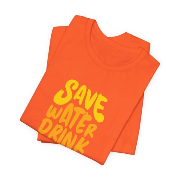Save Water Drink Beer Short Sleeve Tee - Image 33